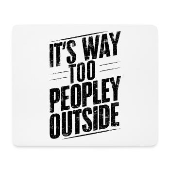 Draußen ist es viel zu voll, lustiges Introvertierten-Zitat - Mousepad (Querformat) - Weiß - Vorne