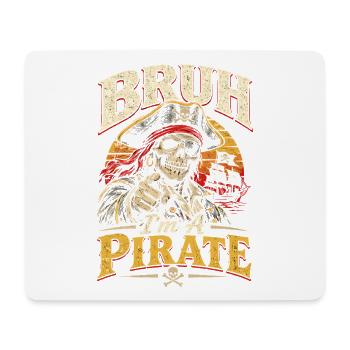 Bruh Piratenskelett – I’m a Pirate - Mousepad (Querformat) - Weiß - Vorne