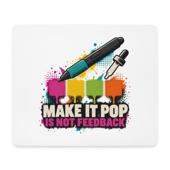 Make It Pop – Kein Feedback - Mousepad (Querformat) - Weiß - Vorne