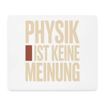 Physik ist keine Meinung für Physiker und Nerds - Mousepad (Querformat) - Weiß - Vorne