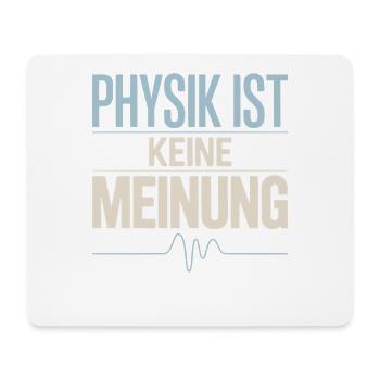 Physik ist keine Meinung für Physiker und Nerds - Mousepad (Querformat) - Weiß - Vorne