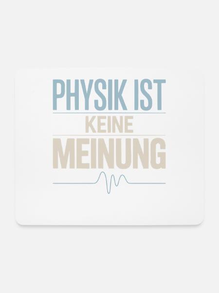 Physik ist keine Meinung für Physiker und Nerds - Mousepad (Querformat) - Weiß