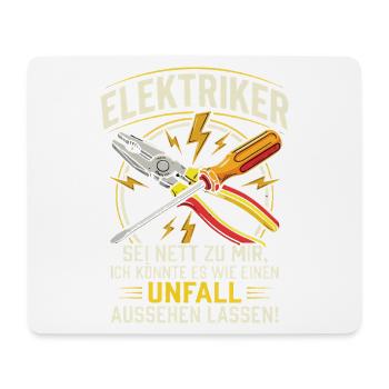 Elektriker Sei Nett Zu Mir Ich Könnte Es Wie EIN  - Mousepad (Querformat) - Weiß - Vorne