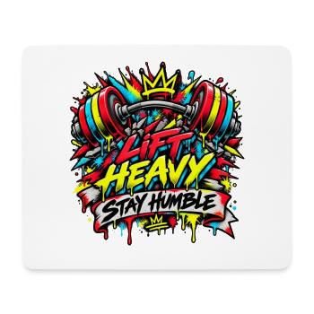 Lift Heavy Stay Humble Graffiti - Mousepad (Querformat) - Weiß - Vorne