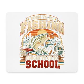 Geboren, um angeln zu gehen, gezwungen, zur Schule zu gehen - Mousepad (Querformat) - Weiß - Vorne