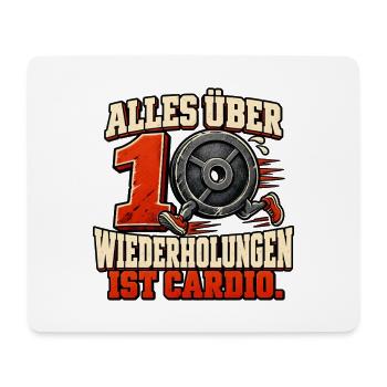 Alles über zehn ist cardio - Kraftsport  - Mousepad (Querformat) - Weiß - Vorne