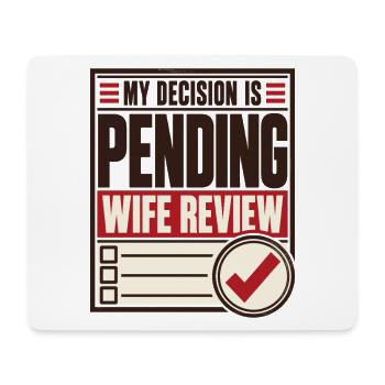 Zustimmung meiner Frau Meine Entscheidung steht noch unter Ehemann-Humor - Mousepad (Querformat) - Weiß - Vorne