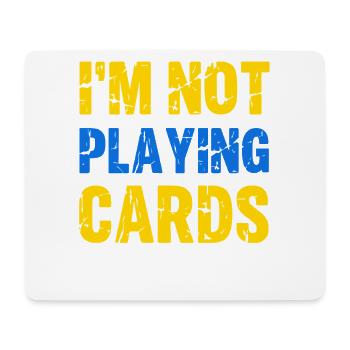 I'm Not Playing Cards Zelensky Zitat Spruch  - Mousepad (Querformat) - Weiß - Vorne