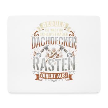Dachdecker Rasten Aus Lustiger Handwerk Spruch - Mousepad (Querformat) - Weiß - Vorne