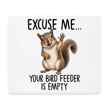Excuse Me Your Bird Feeder Is Empty - Mousepad (Querformat) - Weiß - Vorne