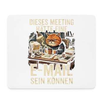 Meeting Haette Eine E-Mail Sein Koennen Katze - Mousepad (Querformat) - Weiß - Vorne