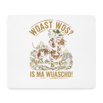 Dackel Woast Wos Is Ma Wuaschd Bayerischer Hunde - Mousepad (Querformat) - Weiß - Vorne