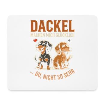 Dackel Machen Mich Glücklich Du Nicht So Sehr - Mousepad (Querformat) - Weiß - Vorne