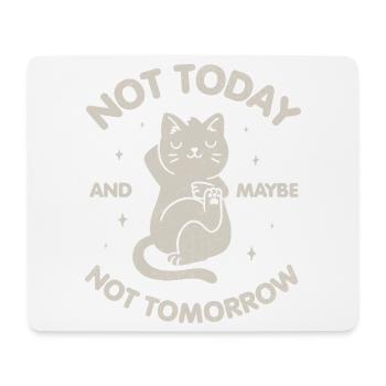 Nicht heute und vielleicht auch nicht morgen - Mousepad (Querformat) - Weiß - Vorne