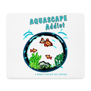 AQUASCAPE Addict - Mousepad (Querformat) - Weiß - Vorne
