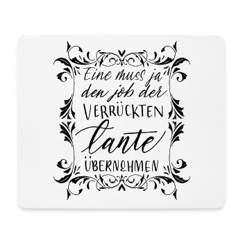Eine Muss Den Job Der Verrückten Tante Übernehmen - Mousepad (Querformat) - Weiß - Vorne