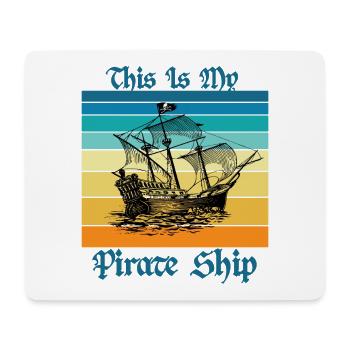 This is My Pirate Ship - Mouse Pad (horizontal) - white - Front