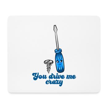 Schraubenzieher Werkzeug Du machst mich wahnsinnig - Mousepad (Querformat) - Weiß - Vorne