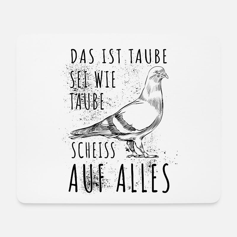 Das ist Taube Sei wie Taube Scheiss auf alles. - Mousepad (Querformat) - Weiß