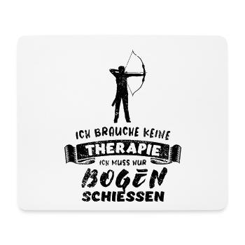 Ich brauche keine Therapie nur Bogenschießen - Mousepad (Querformat) - Weiß - Vorne