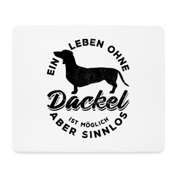 Ein Leben ohne Dackel ist möglich aber sinnlos - Mousepad (Querformat) - Weiß - Vorne