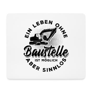 Ein Leben ohne Baustelle ist möglich aber sinnlos - Mousepad (Querformat) - Weiß - Vorne