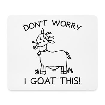 Don't Worry I Goat This - Mousepad (Querformat) - Weiß - Vorne
