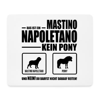 MASTINO NAPOLETANO kein Pony Hundespruch Wilsigns - Mousepad (Querformat) - Weiß - Vorne