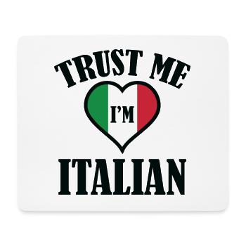 Trust Me I'm Italian - Mouse Pad (horizontal) - white - Front