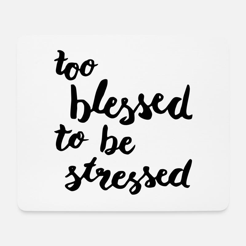 too blessed to be stressed - Mousepad (Querformat) - Weiß