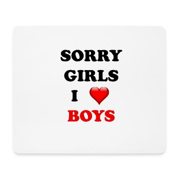 SORRY GIRLS I LOVE BOYS <3 - Mouse Pad (horizontal) - white - Front