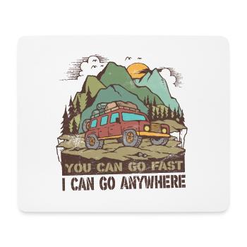 You Can Go Fast I Can Go Anywhere - Mousepad (Querformat) - Weiß - Vorne