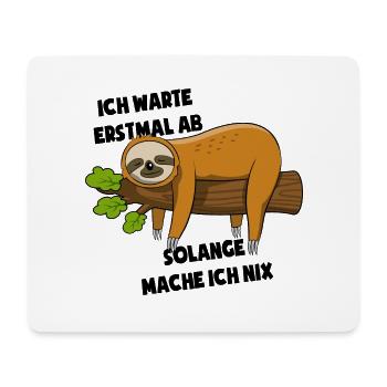 Faultier Ich warte erstmal ab solange mach ich nix - Mousepad (Querformat) - Weiß - Vorne