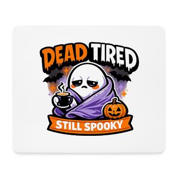 Dead Tired Still Spooky - Mouse Pad (horizontal) - white - Front