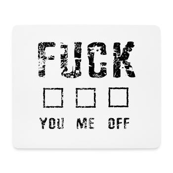 fuck you, fuck me, fuck off - Ankreuzen - Mousepad (Querformat) - Weiß - Vorne
