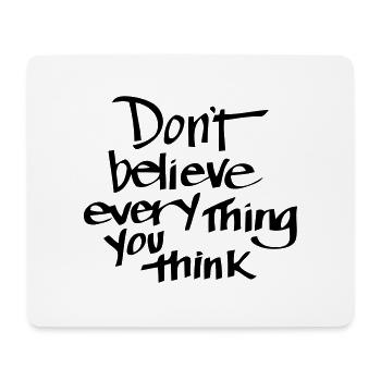 THINK NOT ABOUT WHAT YOU THINK! - Mouse Pad (horizontal) - white - Front
