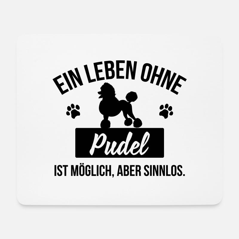 Ein Leben ohne Pudel ist sinnlos - Mousepad (Querformat) - Weiß