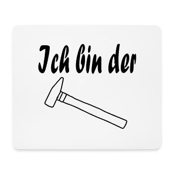 I am the hammer, gift, gift idea - Mouse Pad (horizontal) - white - Front