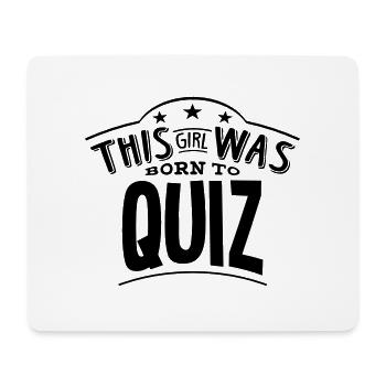 this girl was born to quiz - Mouse Pad (horizontal) - white - Front