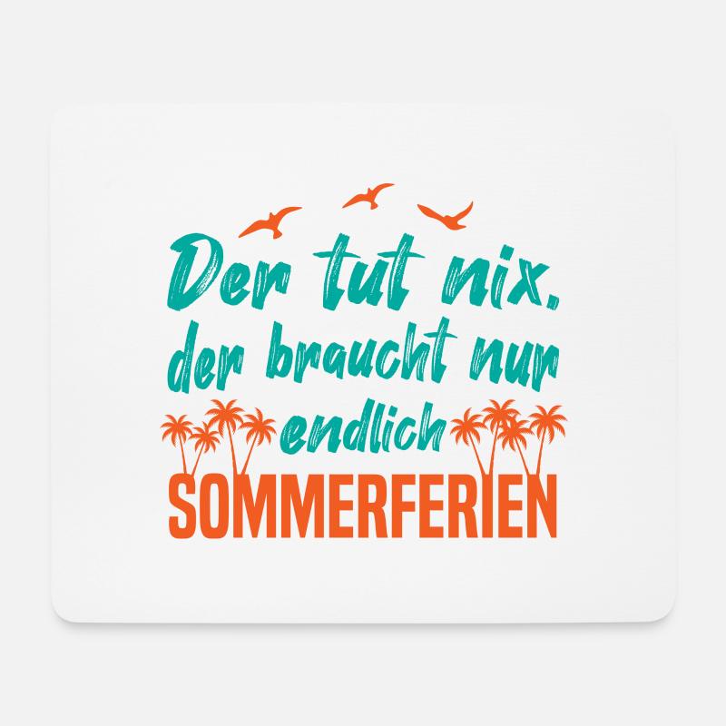 Der tut nix, der braucht Sommerferien - Mousepad (Querformat) - Weiß