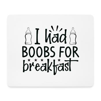 I had Boobs for Breakfast - Mousepad (Querformat) - Weiß - Vorne