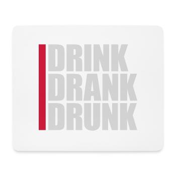 drink drank drunk quote - Mouse Pad (horizontal) - white - Front