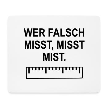 Wer falsch misst misst mist - Mousepad (Querformat) - Weiß - Vorne