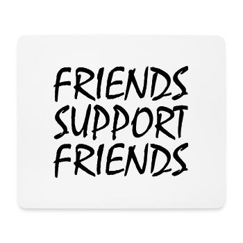 friends supporting friends - Mouse Pad (horizontal) - white - Front