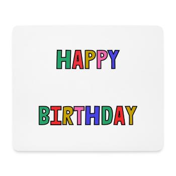 HAPPY BIRTHDAY. HAPPY BIRTHDAY. ANNIVERSARY. - Mouse Pad (horizontal) - white - Front