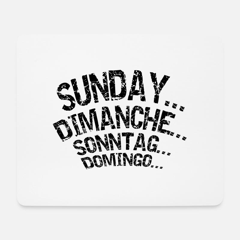 SUNDAY DIMANCHE SONNTAG DOMINGO - Mousepad (Querformat) - Weiß