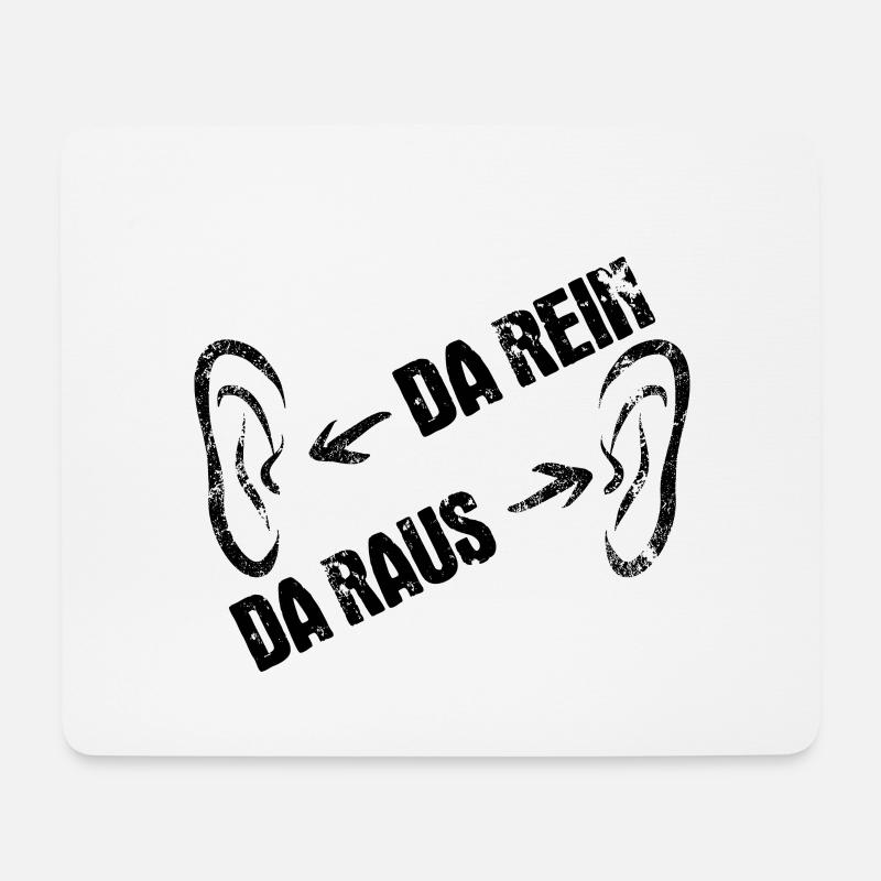 Da rein, da raus - Ohren auf Durchzug - Mousepad (Querformat) - Weiß