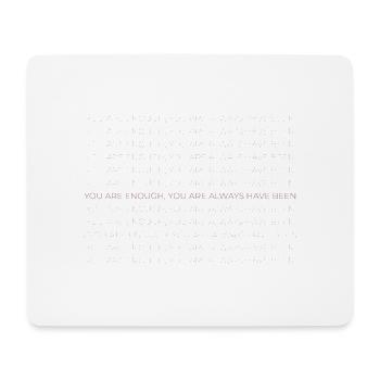 you are enough, you are always have been - Mousepad (Querformat) - Weiß - Vorne
