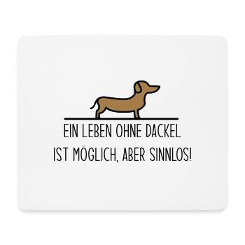 Ein Leben ohne Dackel ist möglich aber sinnlos - Mousepad (Querformat) - Weiß - Vorne