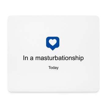 In a masturbationship - Mouse Pad (horizontal) - white - Front